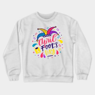 April Fool's Day Crewneck Sweatshirt